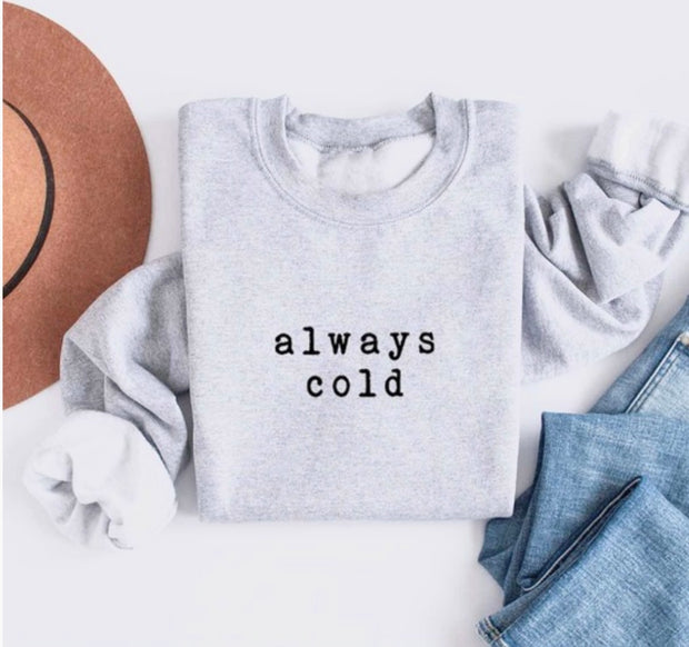 Always Cold Graphic Crewneck Sweatshirt